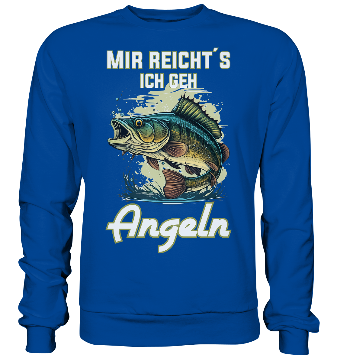 Mir reicht´s ich geh angeln - Basic Sweatshirt