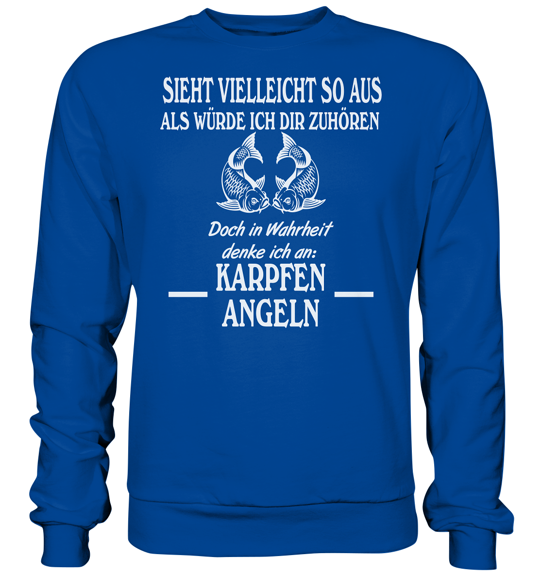 Denke an Karpfen angeln - Basic Sweatshirt
