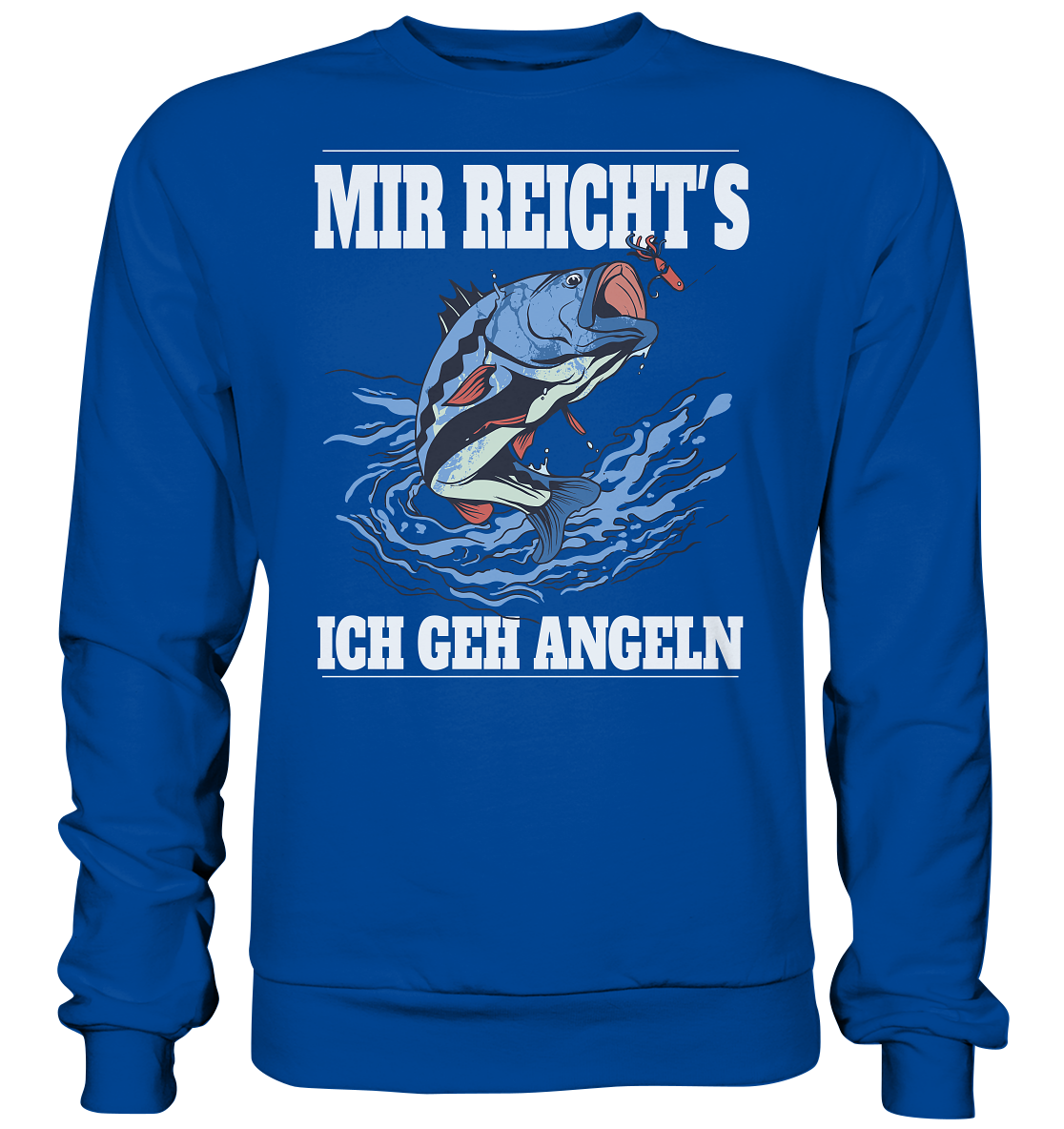 Mir reicht´s ich geh angeln - Basic Sweatshirt