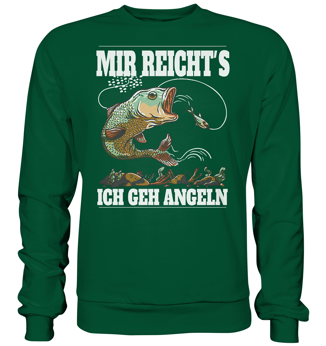 Mir reicht´s ich geh angeln - Basic Sweatshirt