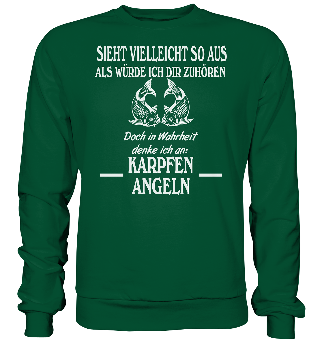 Denke an Karpfen angeln - Basic Sweatshirt