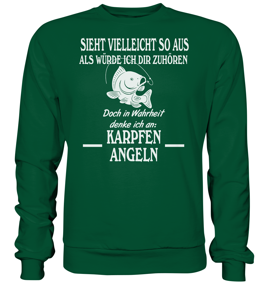 Denke an Karpfen angeln - Basic Sweatshirt