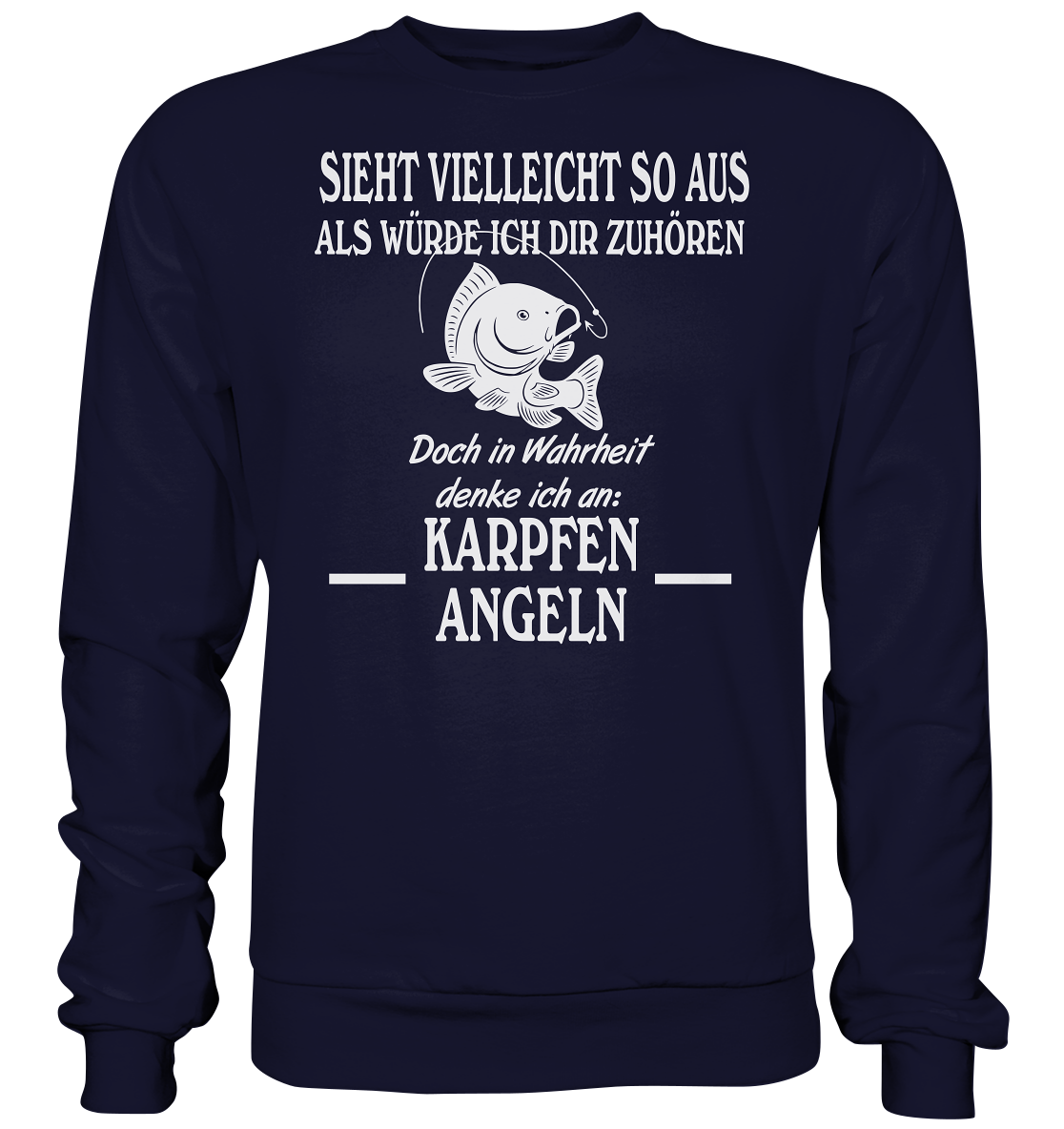 Denke an Karpfen angeln - Basic Sweatshirt