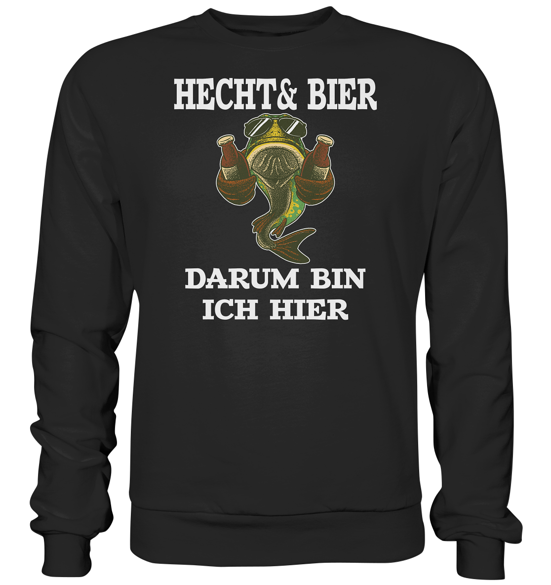 Hecht & Bier darum bin ich hier - Basic Sweatshirt
