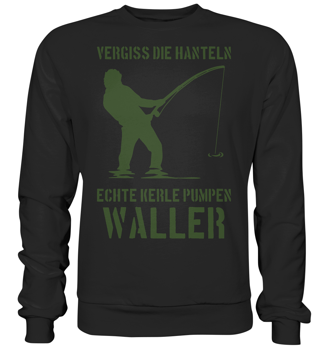 Vergiss die Hanteln echte Kerle pumpen Waller - Basic Sweatshirt
