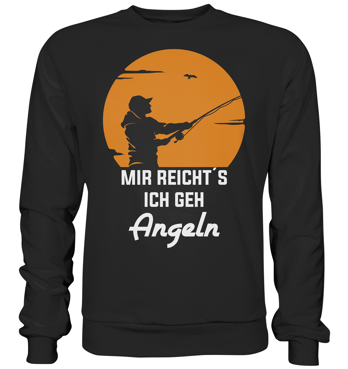 Mir reicht´s ich geh Angeln - Basic Sweatshirt