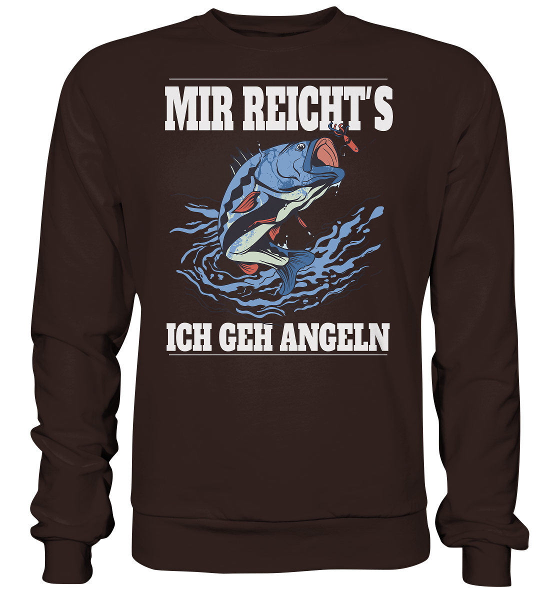 Mir reicht´s ich geh angeln - Basic Sweatshirt