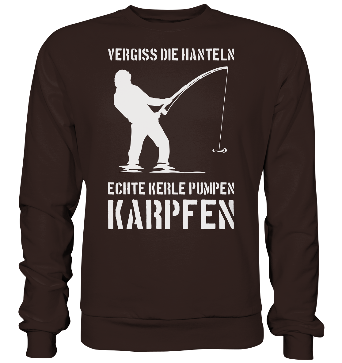 Vergiss die Hanteln echte Kerle pumpen Karpfen - Basic Sweatshirt