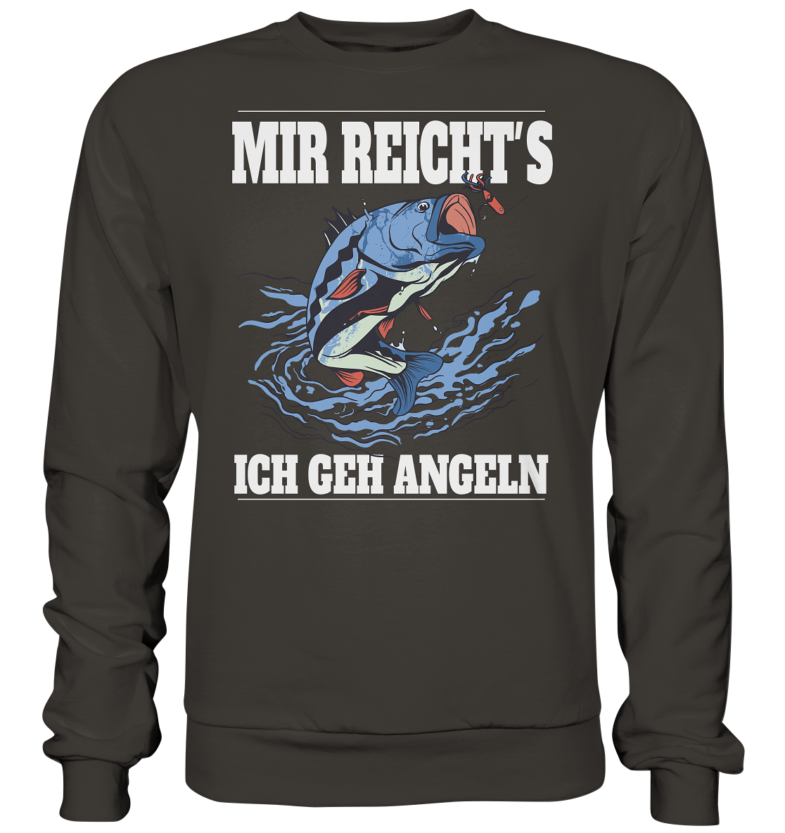Mir reicht´s ich geh angeln - Basic Sweatshirt