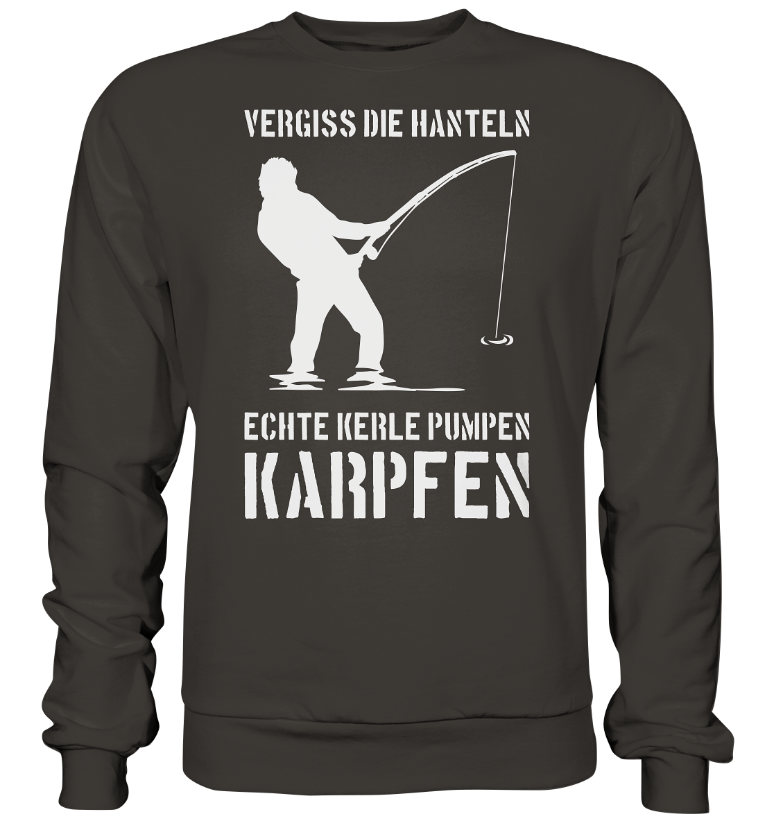 Vergiss die Hanteln echte Kerle pumpen Karpfen - Basic Sweatshirt