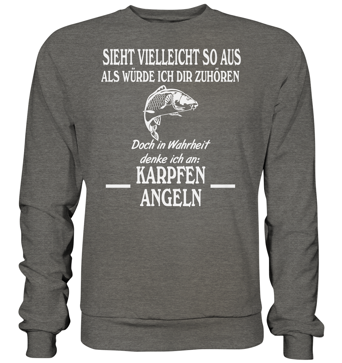 Denke an Karpfen angeln - Basic Sweatshirt