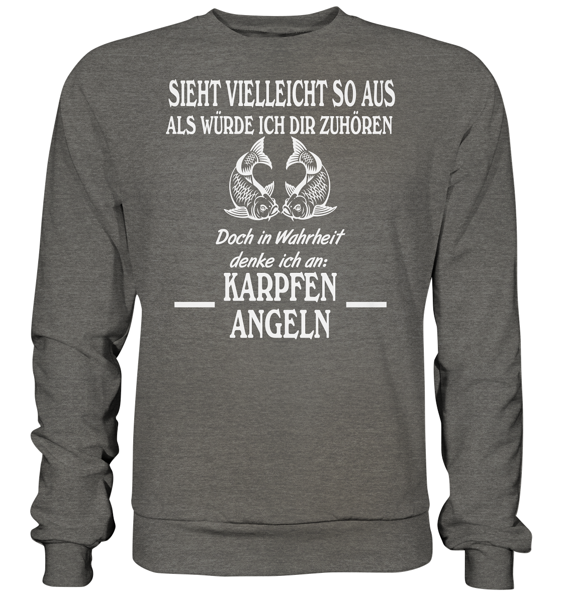 Denke an Karpfen angeln - Basic Sweatshirt