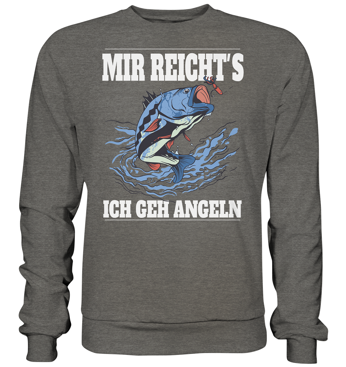 Mir reicht´s ich geh angeln - Basic Sweatshirt