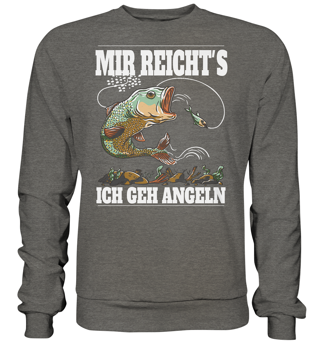Mir reicht´s ich geh angeln - Basic Sweatshirt