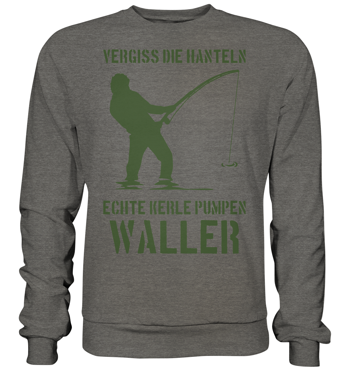 Vergiss die Hanteln echte Kerle pumpen Waller - Basic Sweatshirt