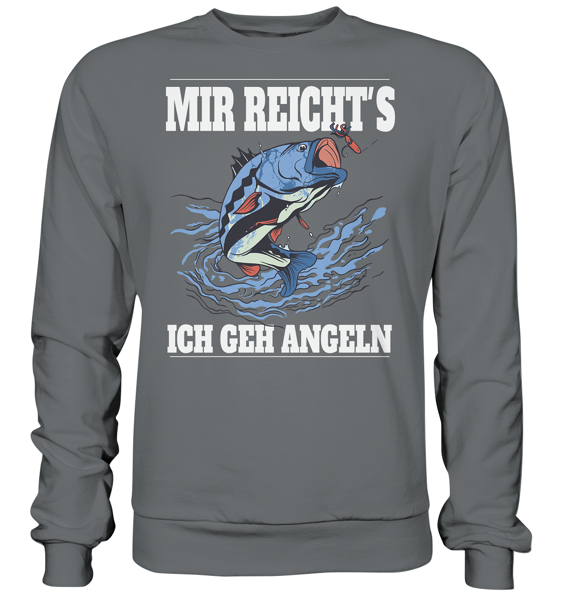 Mir reicht´s ich geh angeln - Basic Sweatshirt