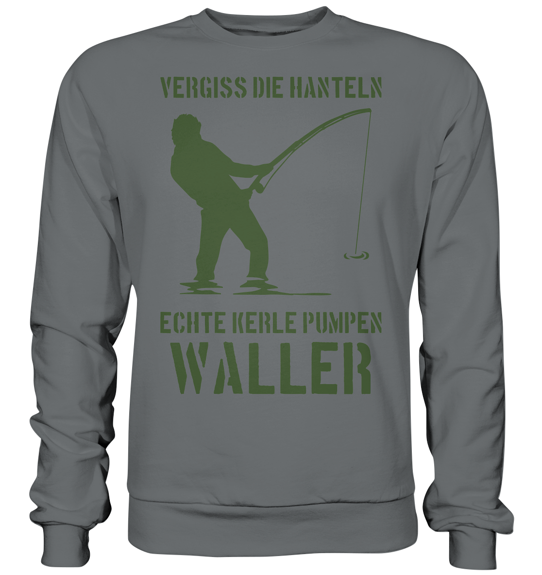 Vergiss die Hanteln echte Kerle pumpen Waller - Basic Sweatshirt