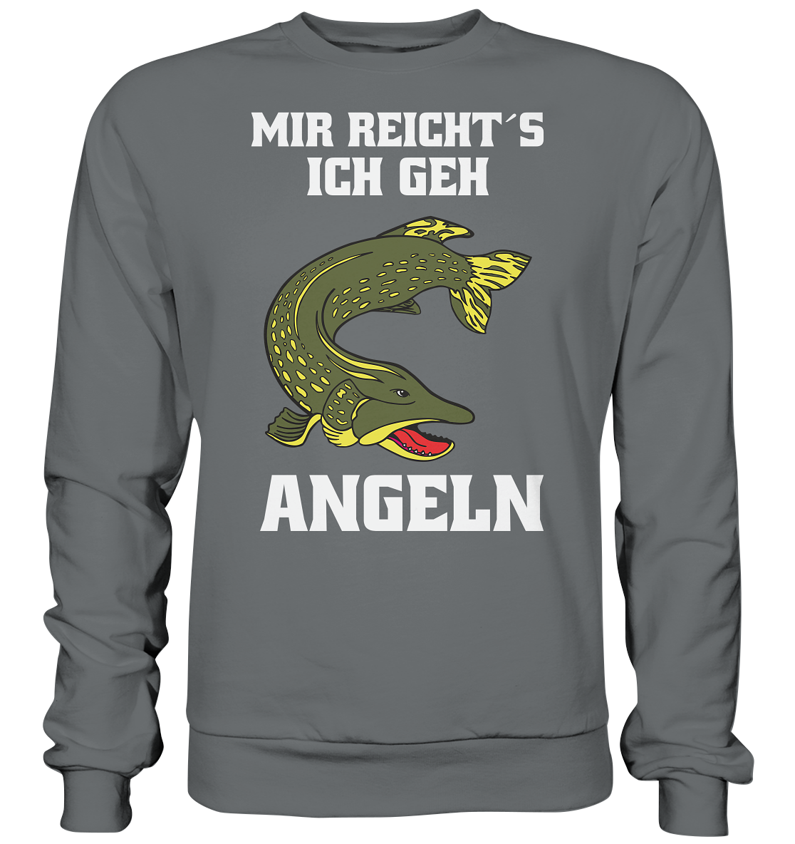 Mir reicht´s ich geh Hecht angeln - Basic Sweatshirt