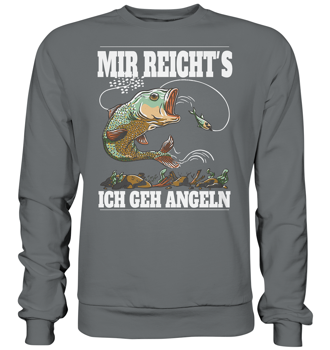 Mir reicht´s ich geh angeln - Basic Sweatshirt