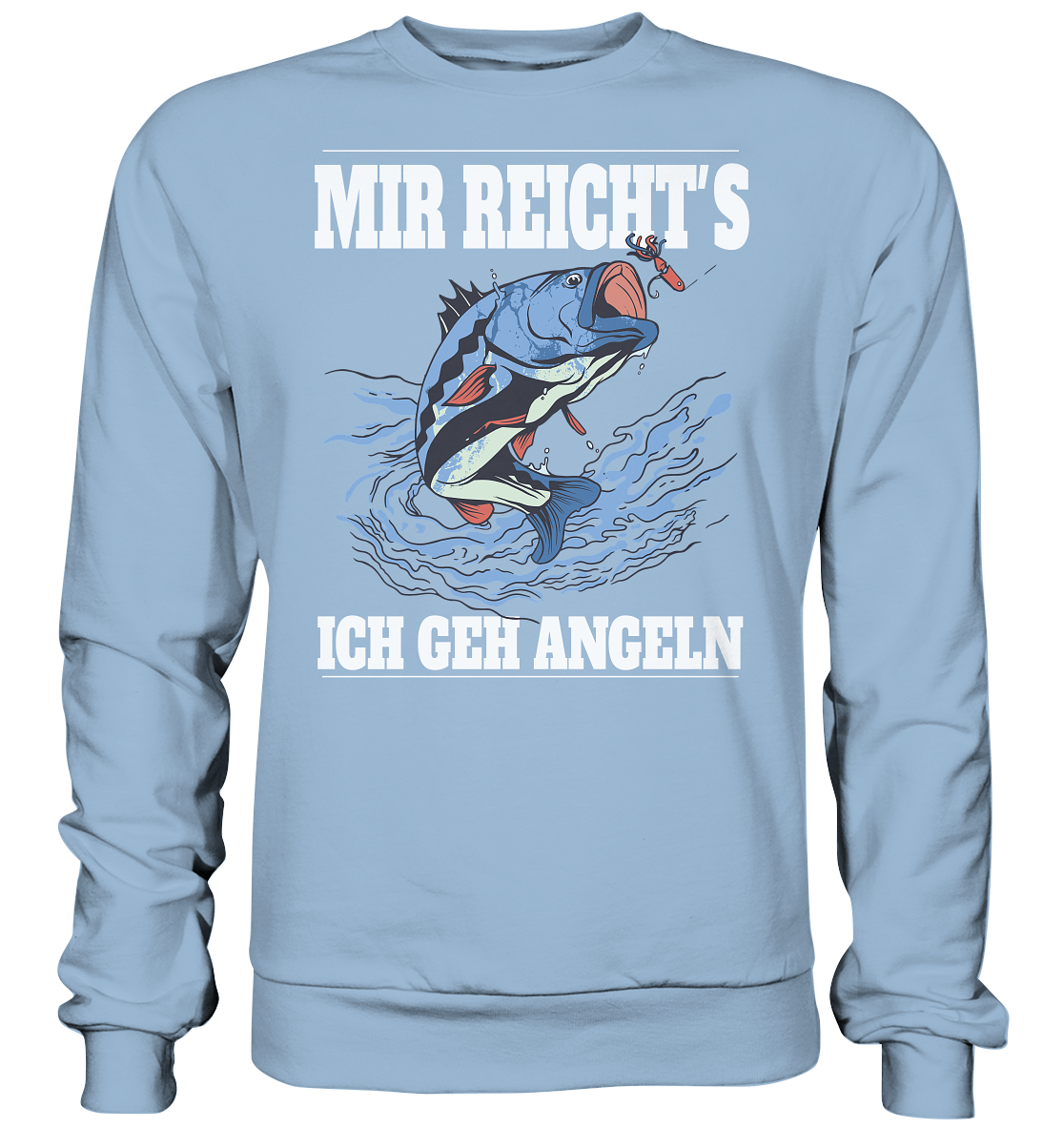 Mir reicht´s ich geh angeln - Basic Sweatshirt