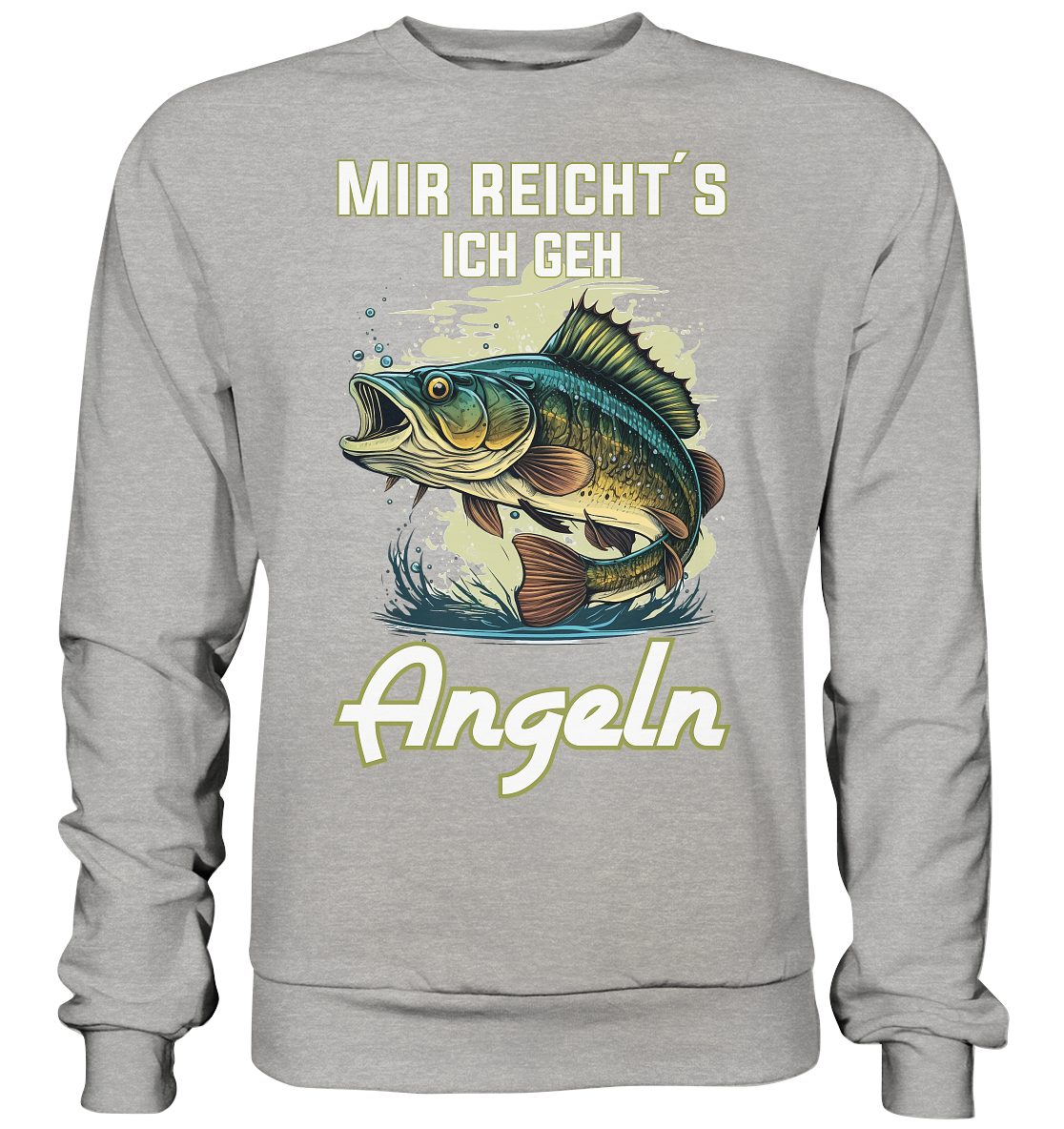 Mir reicht´s ich geh angeln - Basic Sweatshirt