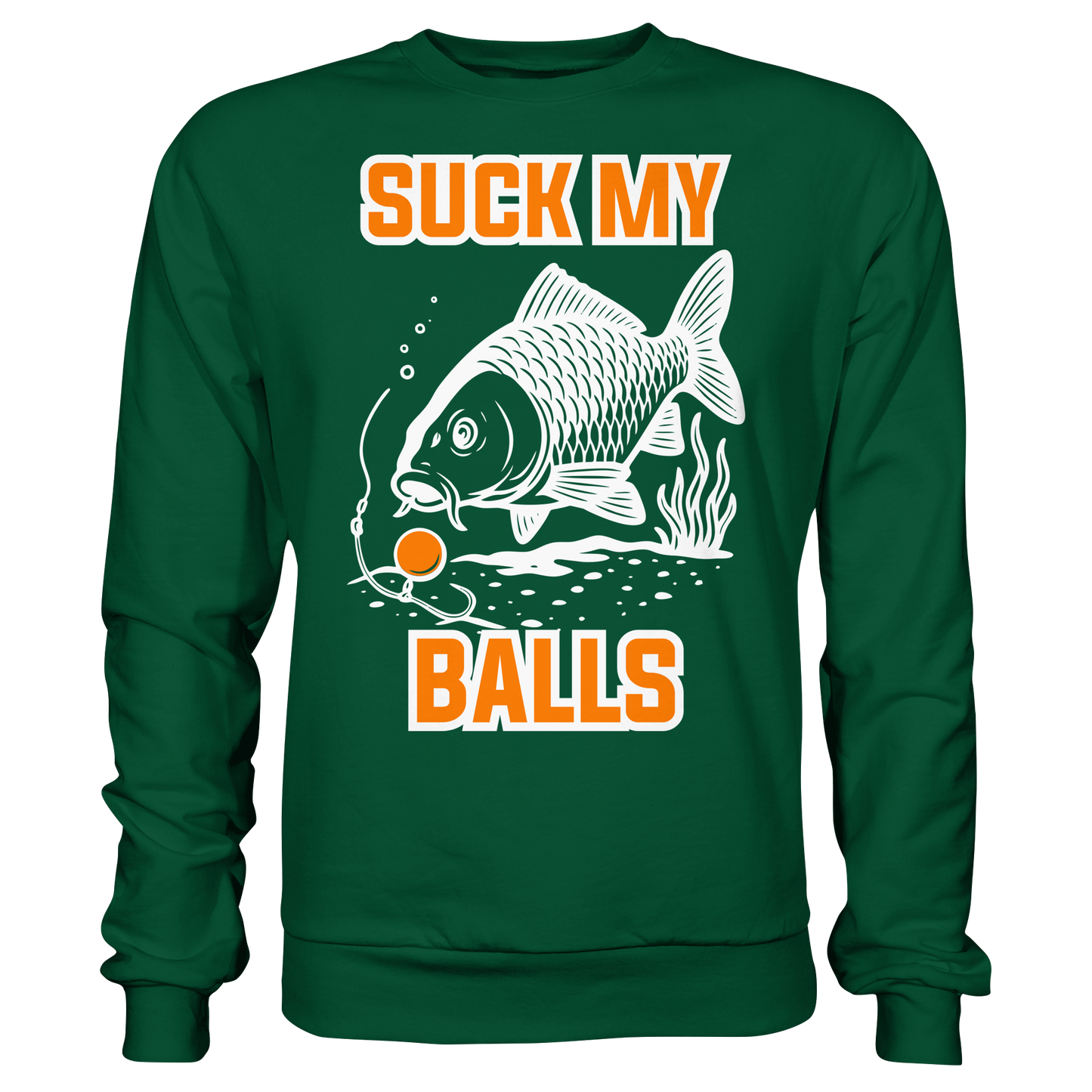 SUCK MY BALLS - Carp Fishing Hunter Karpfen Angeln Angler Boilies Sweatshirt