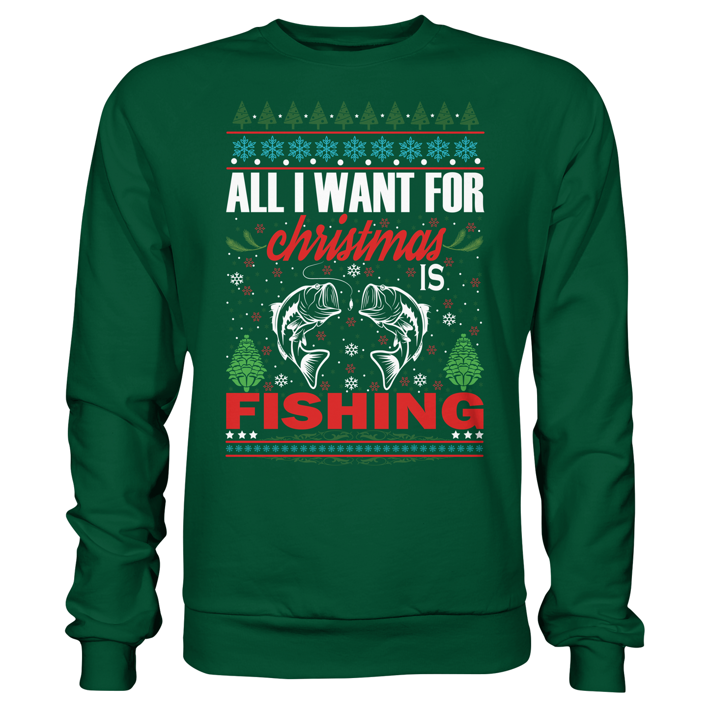 All I want for Christmas is Fishing Ugly X-Mas für Angler Angeln Sweatshirt Sweater