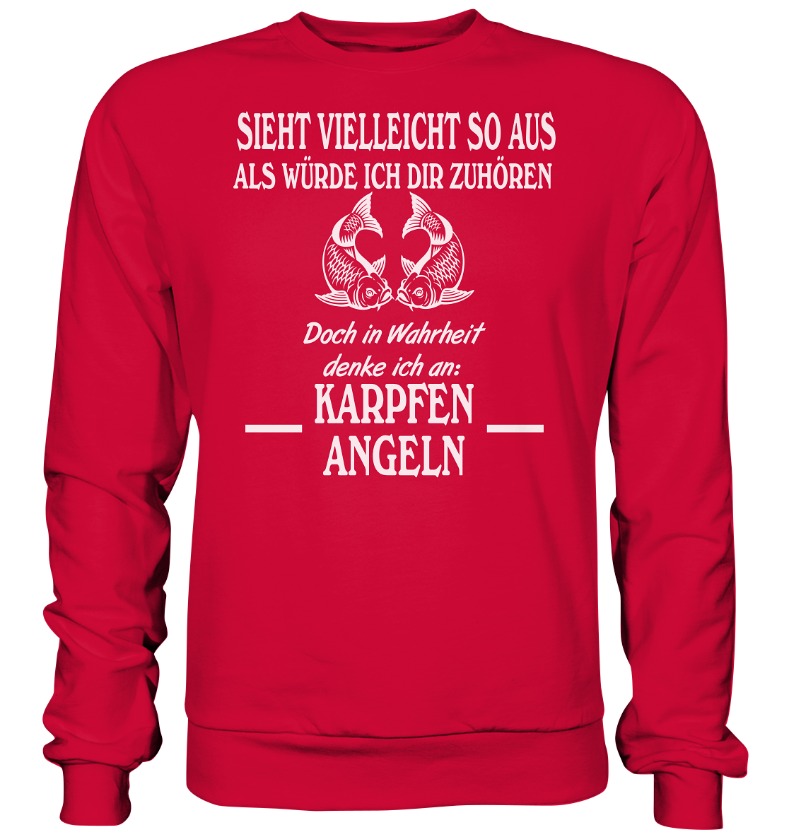 Denke an Karpfen angeln - Basic Sweatshirt