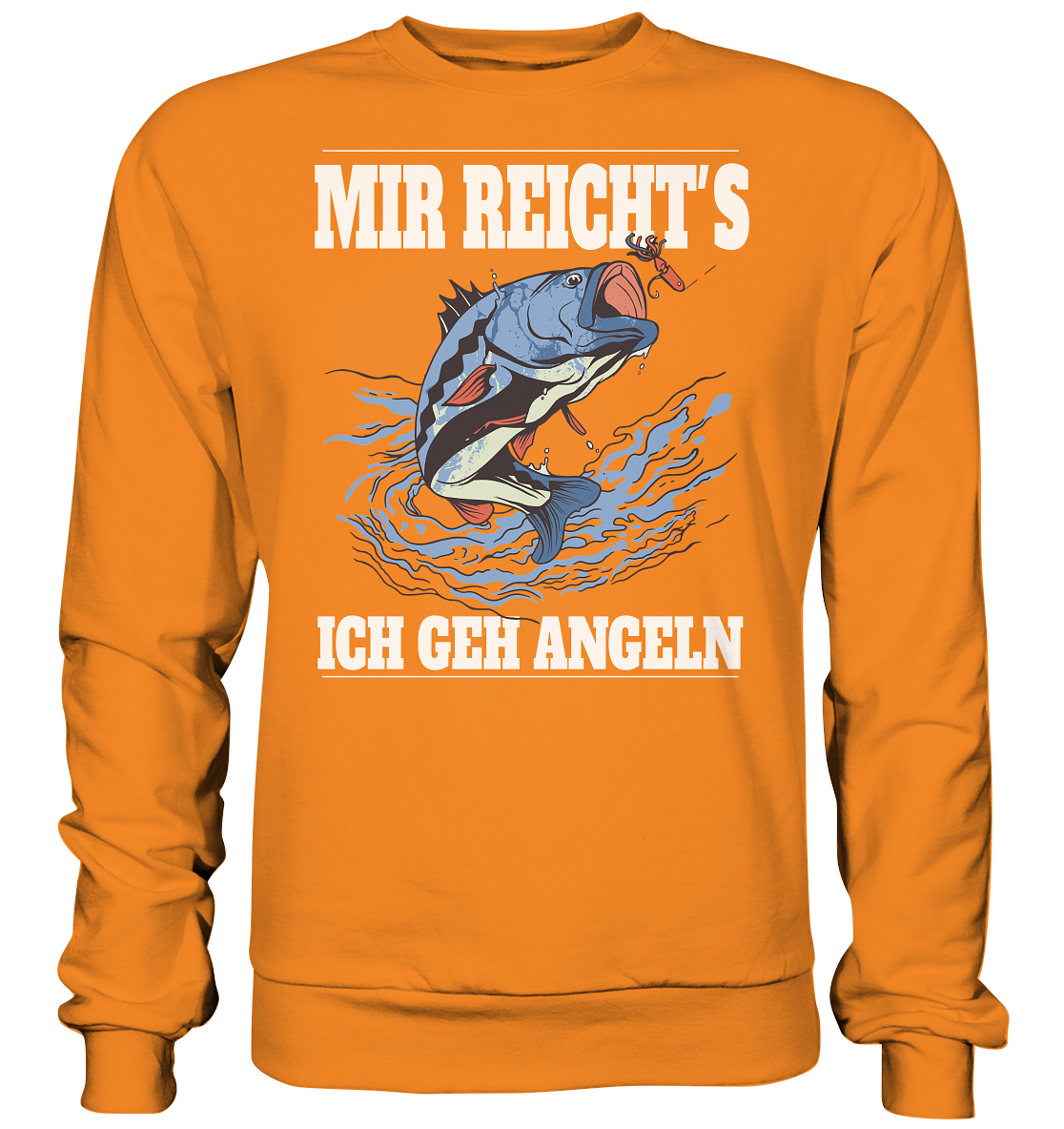 Mir reicht´s ich geh angeln - Basic Sweatshirt