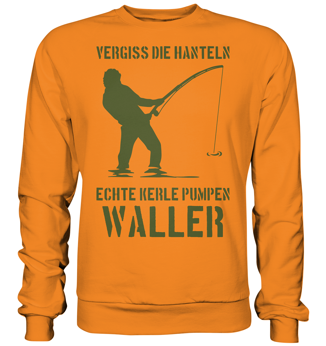 Vergiss die Hanteln echte Kerle pumpen Waller - Basic Sweatshirt