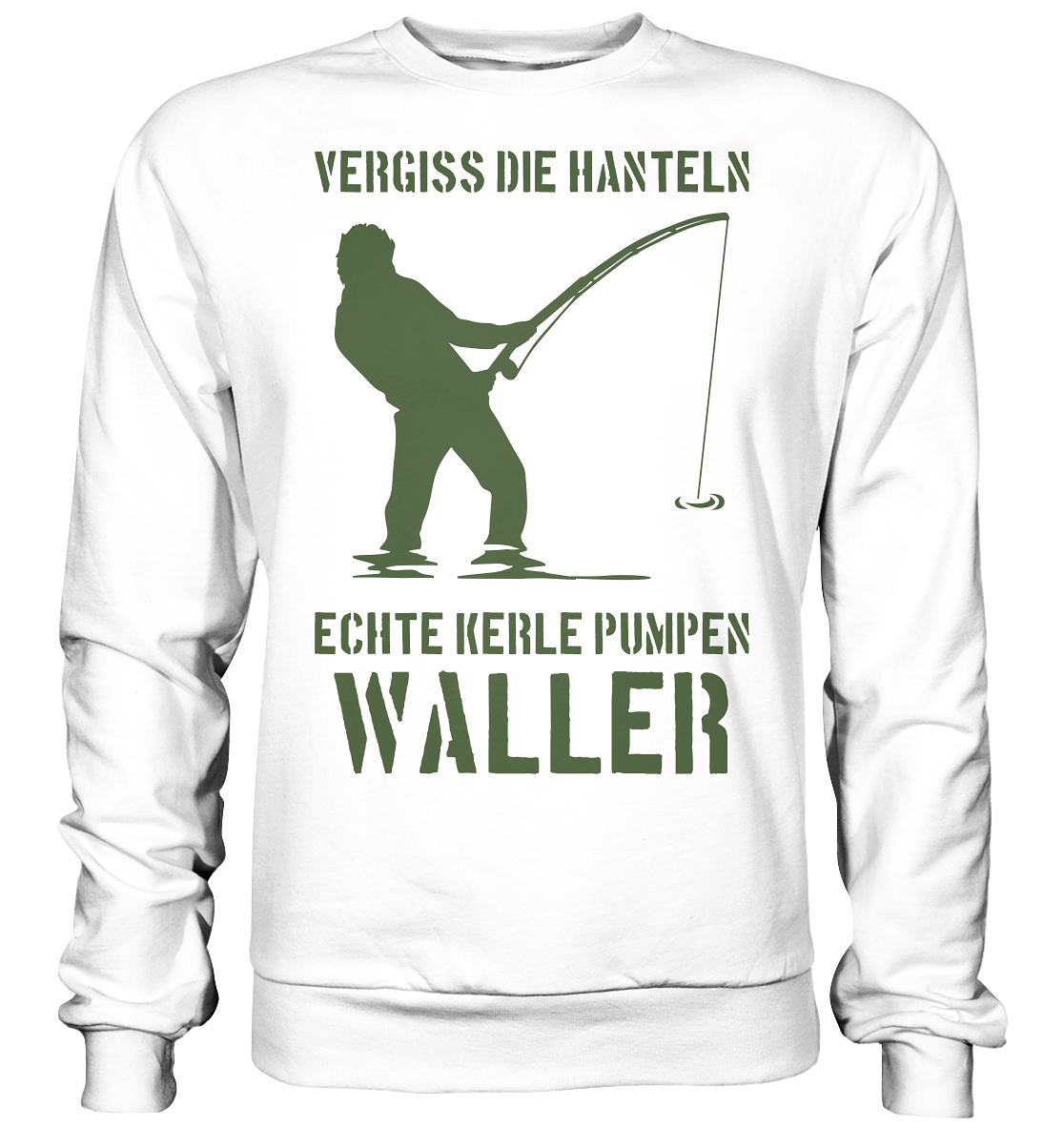 Vergiss die Hanteln echte Kerle pumpen Waller - Basic Sweatshirt