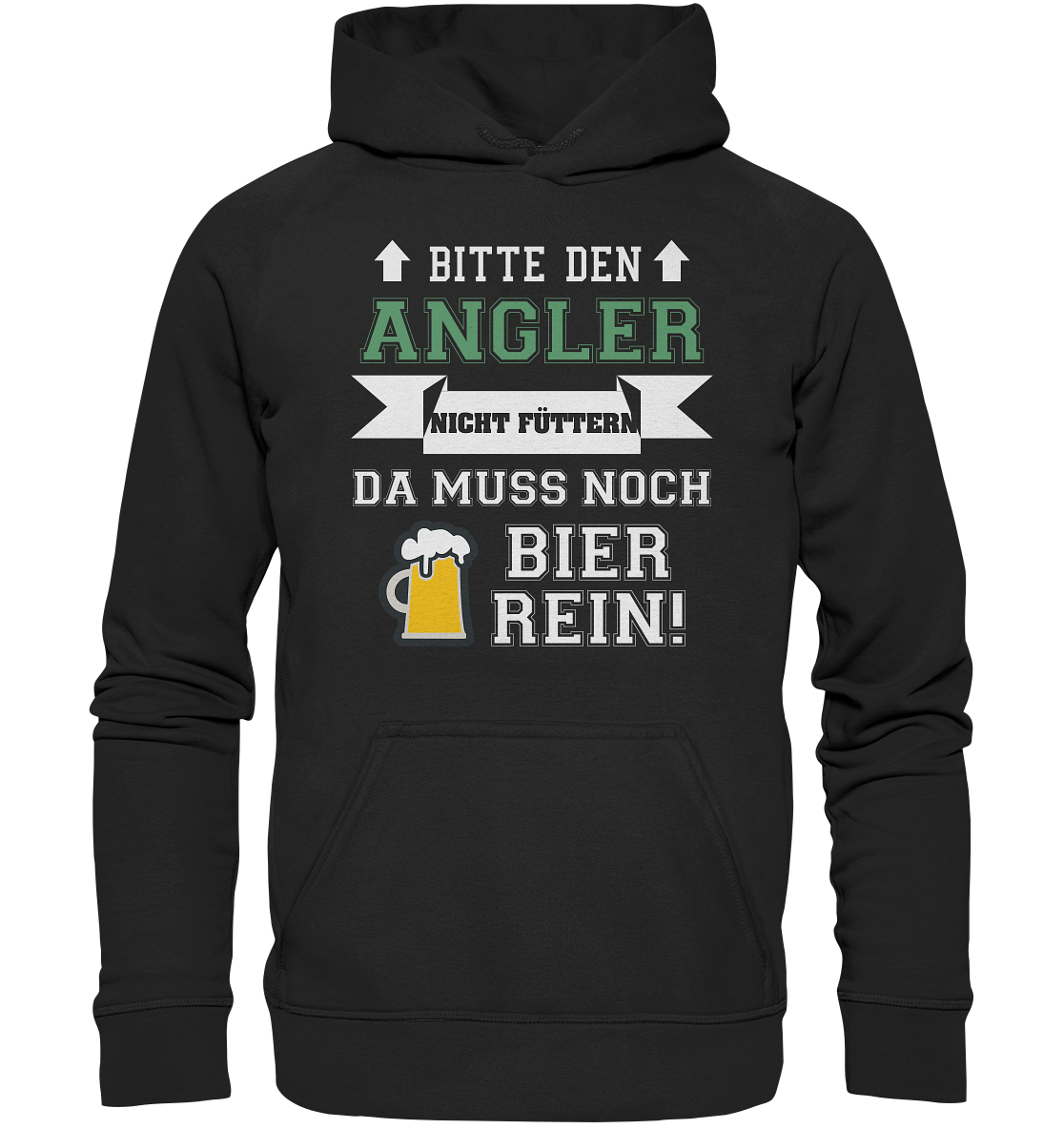 Bitte den Angler nicht füttern - da muss noch Bier rein - Basic Unisex Hoodie
