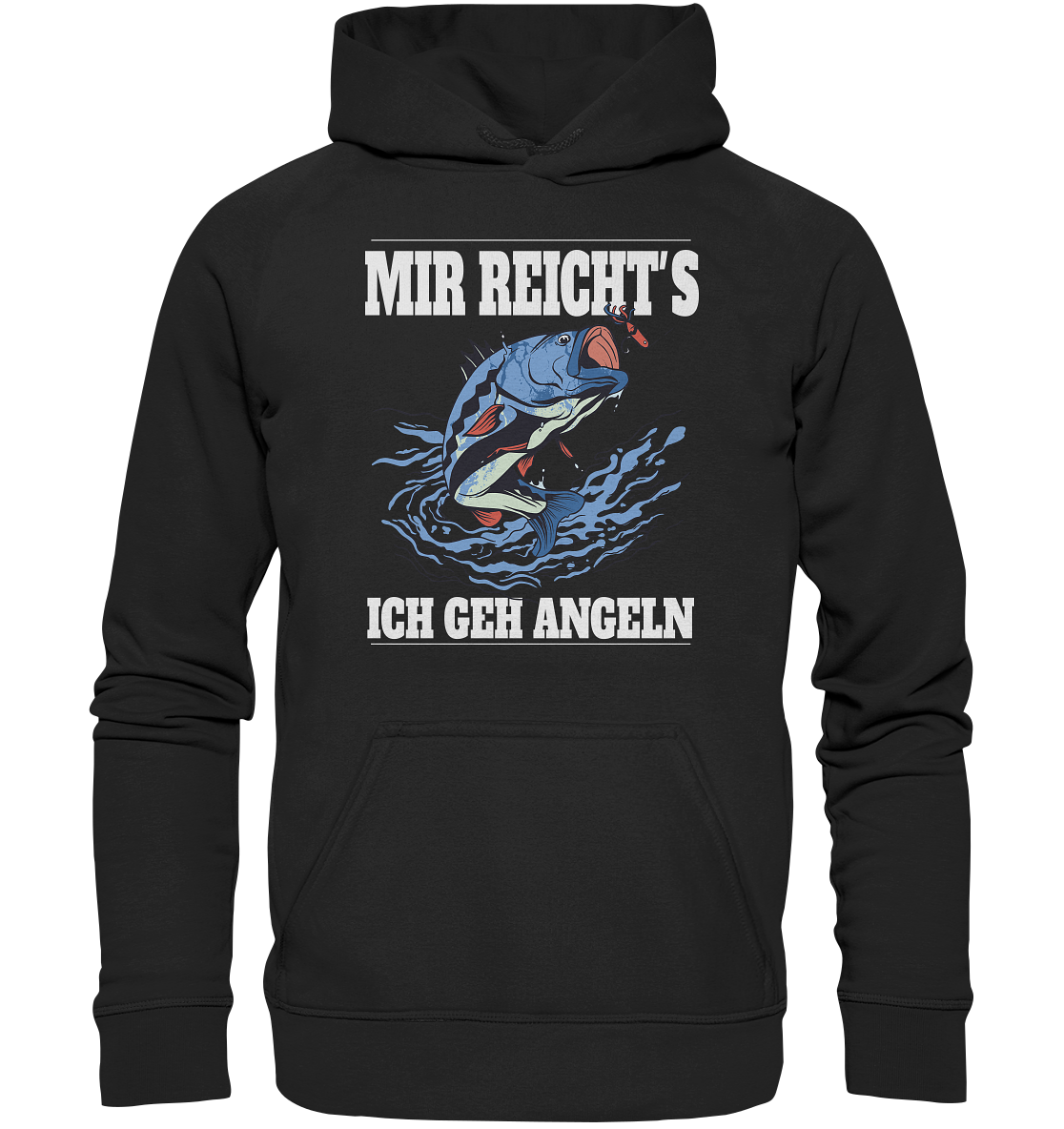 Mir reicht´s ich geh angeln - Basic Unisex Hoodie
