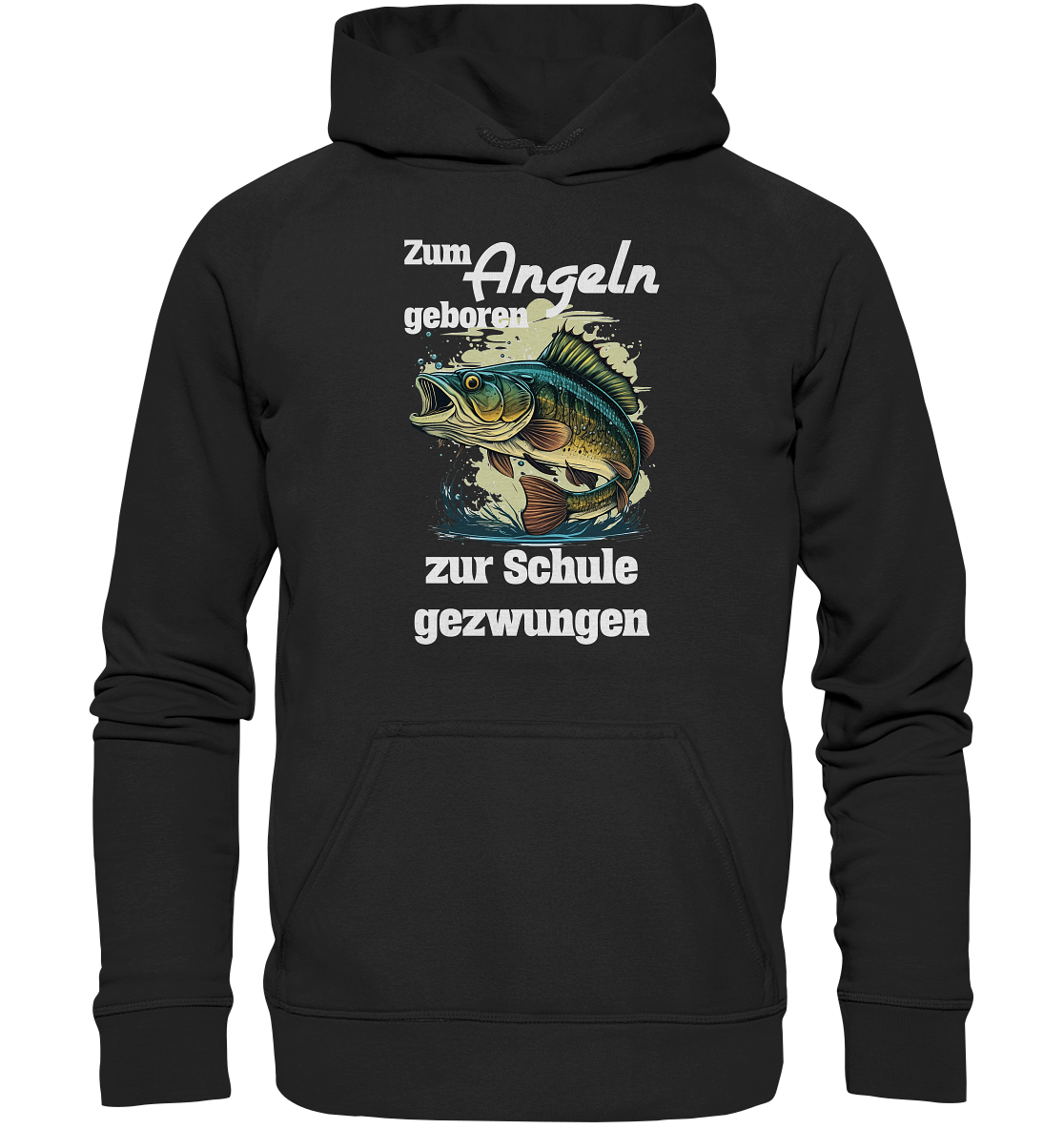 Zum Angeln geboren zur Schule gezwungen - Basic Unisex Hoodie