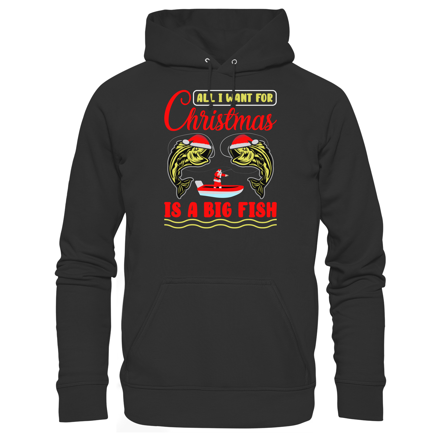 ALL I WANT FOR CHRISTMAS I A BIG FISH - Weihnachten Angeln Angler KaPu Hoodie