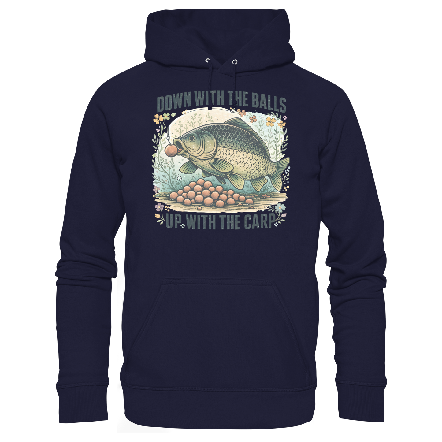 Down with the Balls up with the Carp - Karpfen Karpfenangler KaPu Hoodie