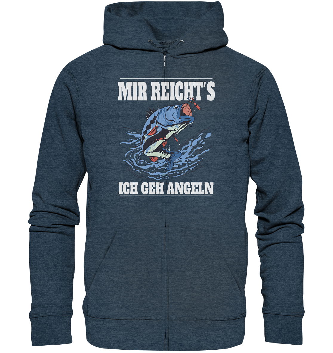 Mir reicht´s ich geh angeln - Organic Zipper
