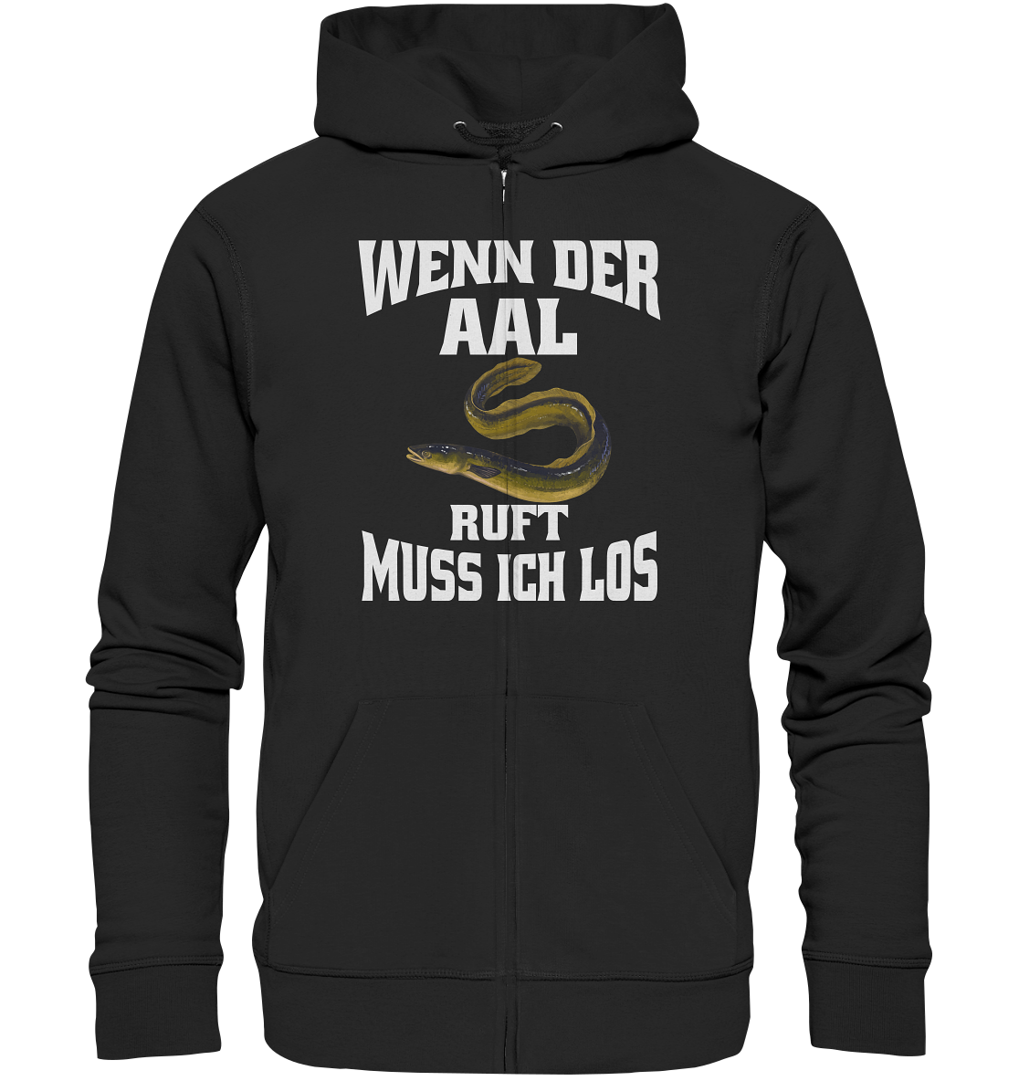 Wenn der Aal ruft muss ich los - Organic Zipper