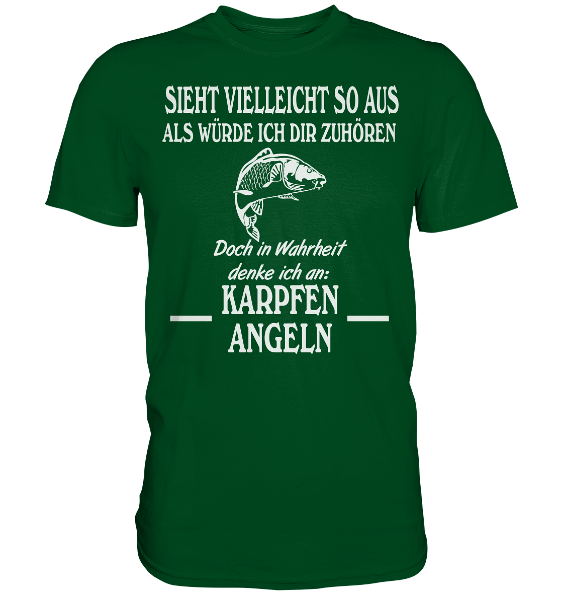 Denke an Karpfen angeln - Premium Shirt