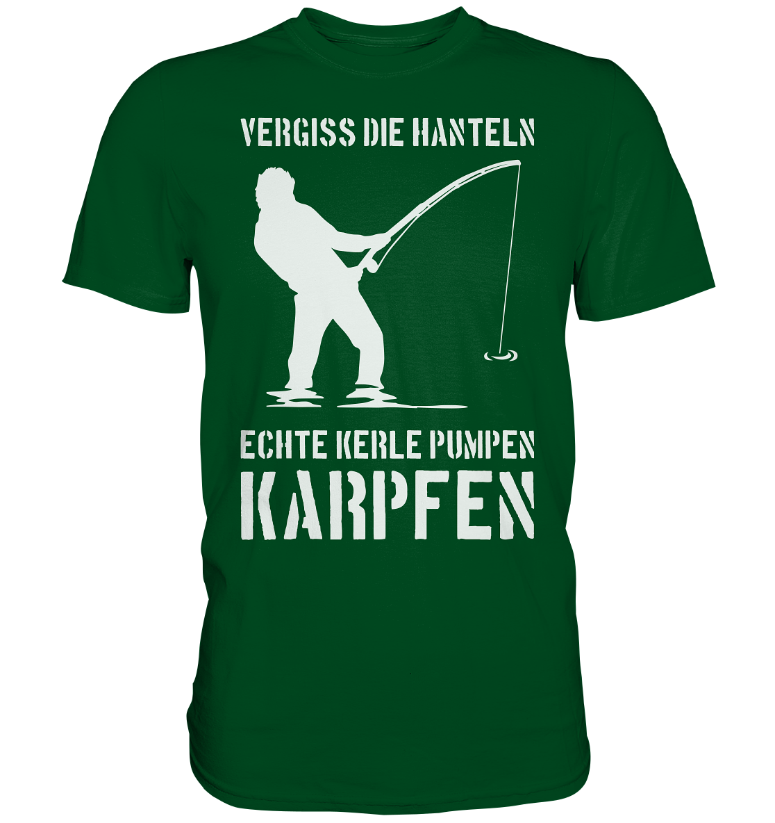 Vergiss die Hanteln echte Kerle pumpen Karpfen - Premium Shirt