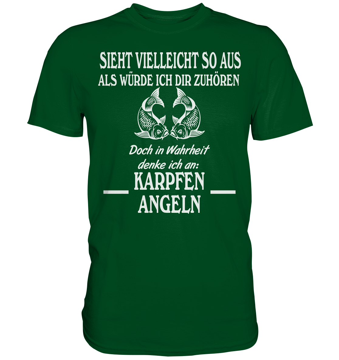 Denke an Karpfen angeln - Premium Shirt