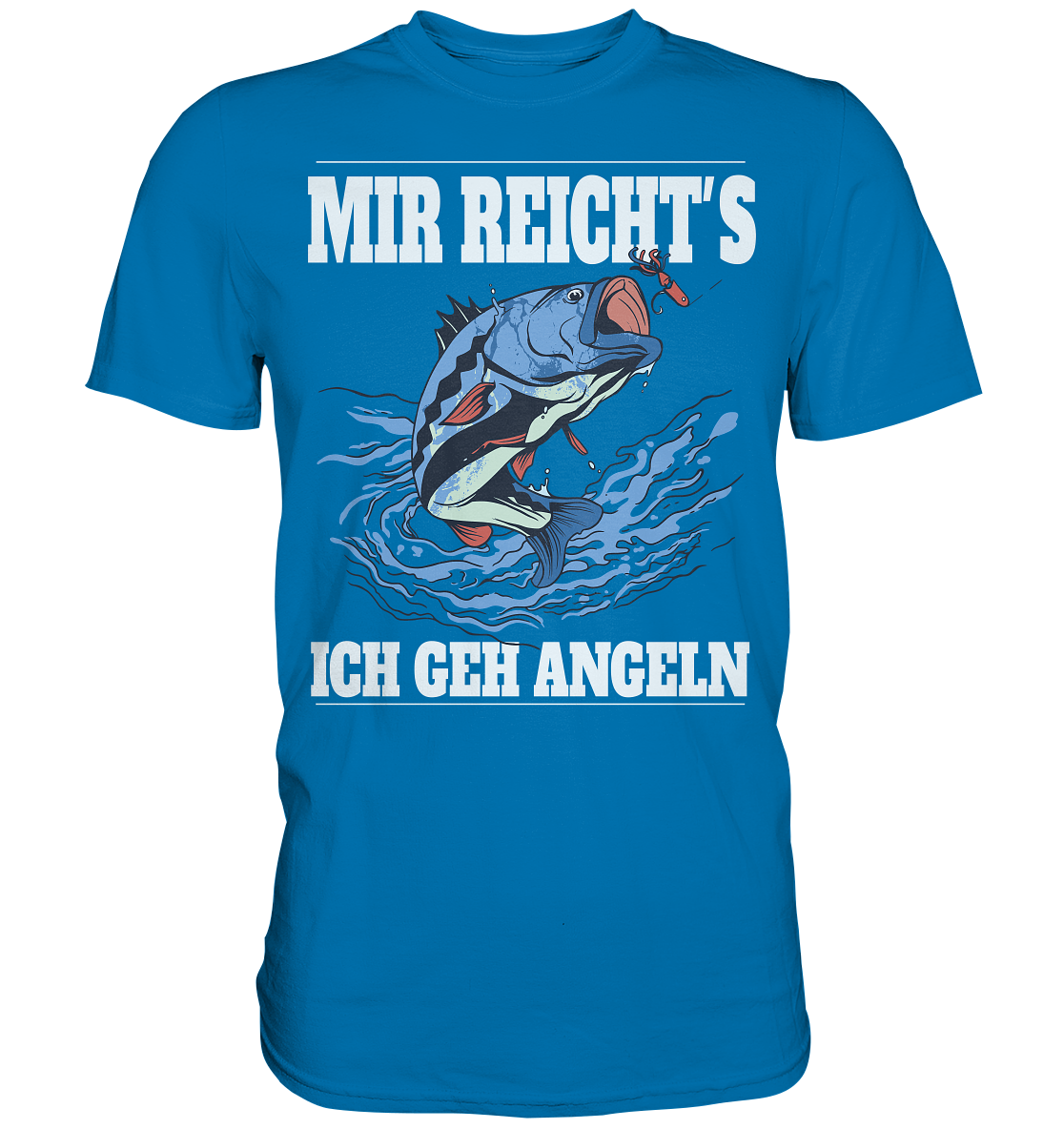 Mir reicht´s ich geh angeln - Premium Shirt