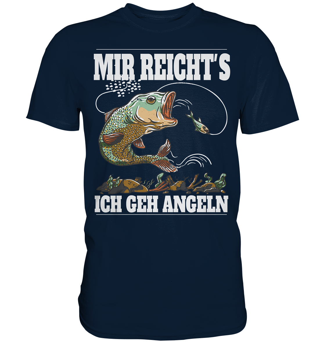 Mir reicht´s ich geh angeln - Premium Shirt