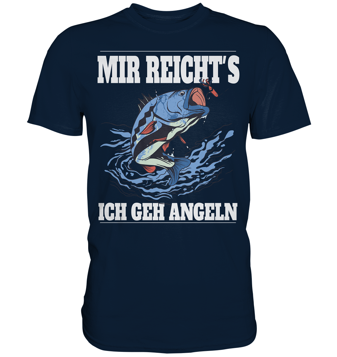 Mir reicht´s ich geh angeln - Premium Shirt