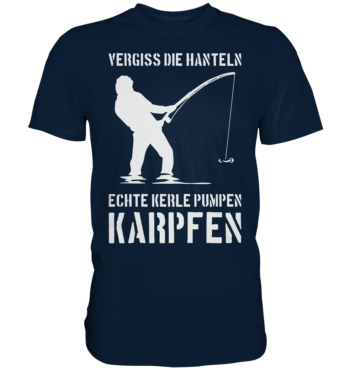 Vergiss die Hanteln echte Kerle pumpen Karpfen - Premium Shirt