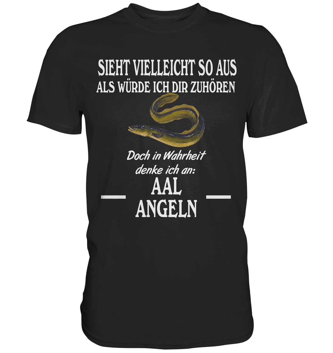 Denke an Aal angeln - Premium Shirt