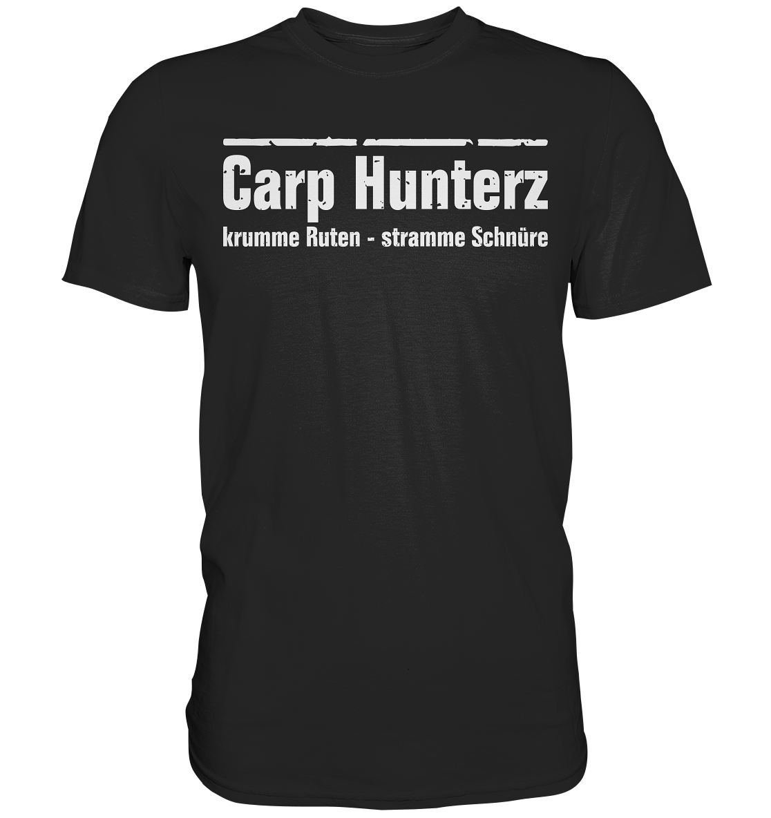 Carp Hunterz - krumme Ruten Stramme Schnüre - Premium Shirt