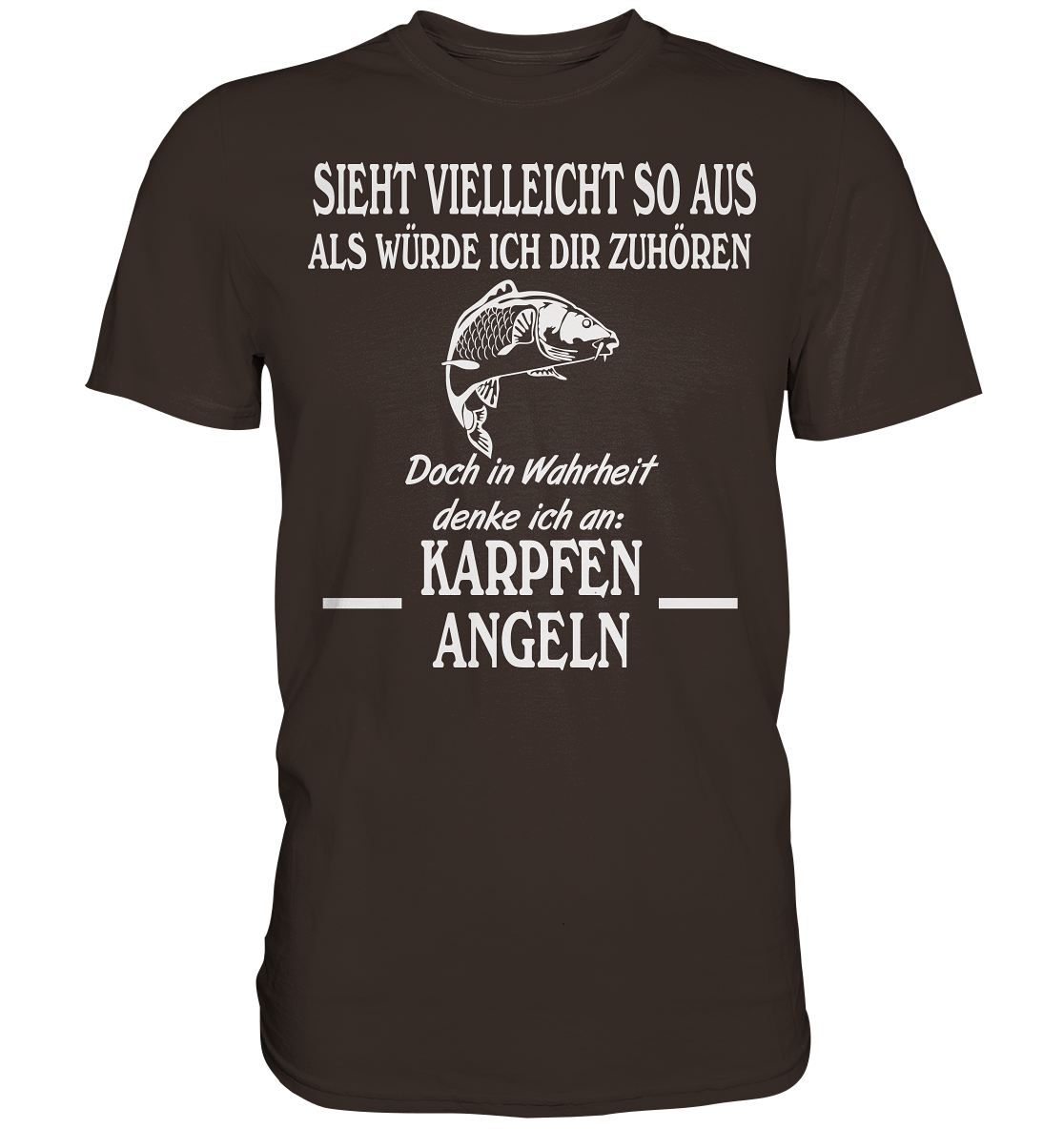Denke an Karpfen angeln - Premium Shirt