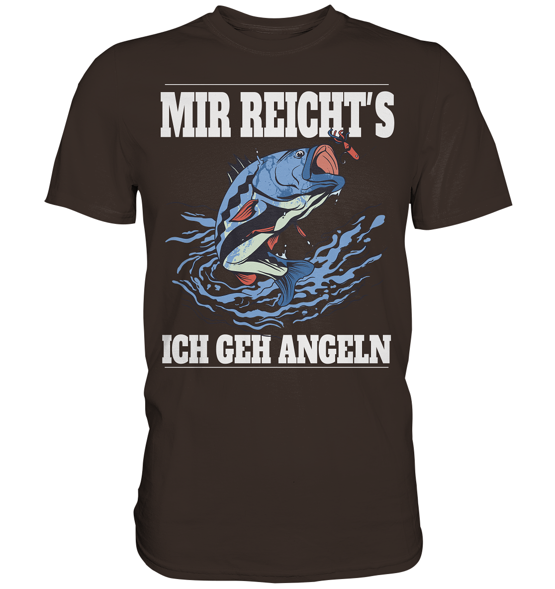 Mir reicht´s ich geh angeln - Premium Shirt