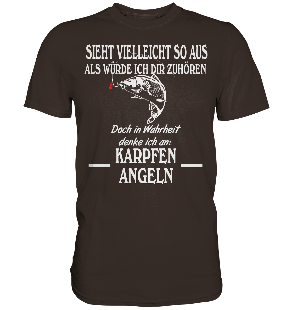 Denke an Karpfen angeln - Premium Shirt